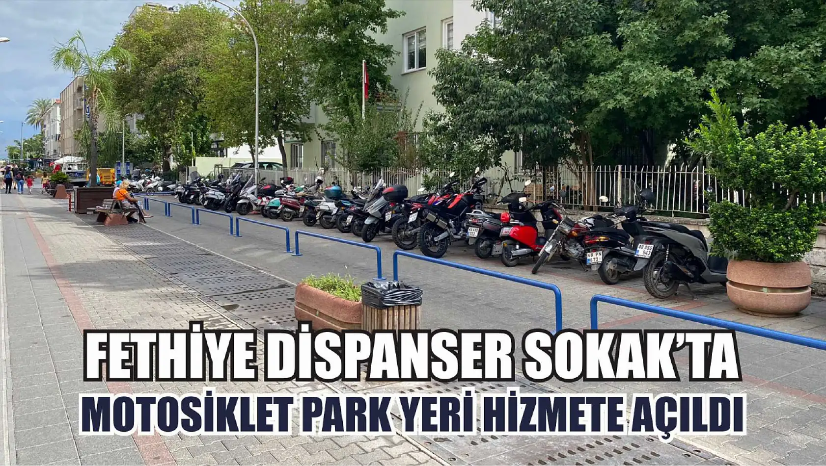 Fethiye Dispanser Sokak'ta motosiklet park yeri hizmete açıldı