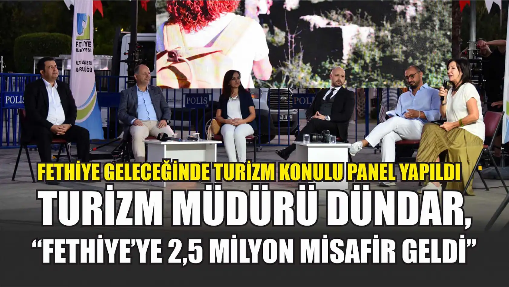 Fethiye Geleceğinde Turizm konulu panel yapıldı: Turizm Müdürü Dündar, 'Fethiye'ye 2,5 milyon misafir geldi'