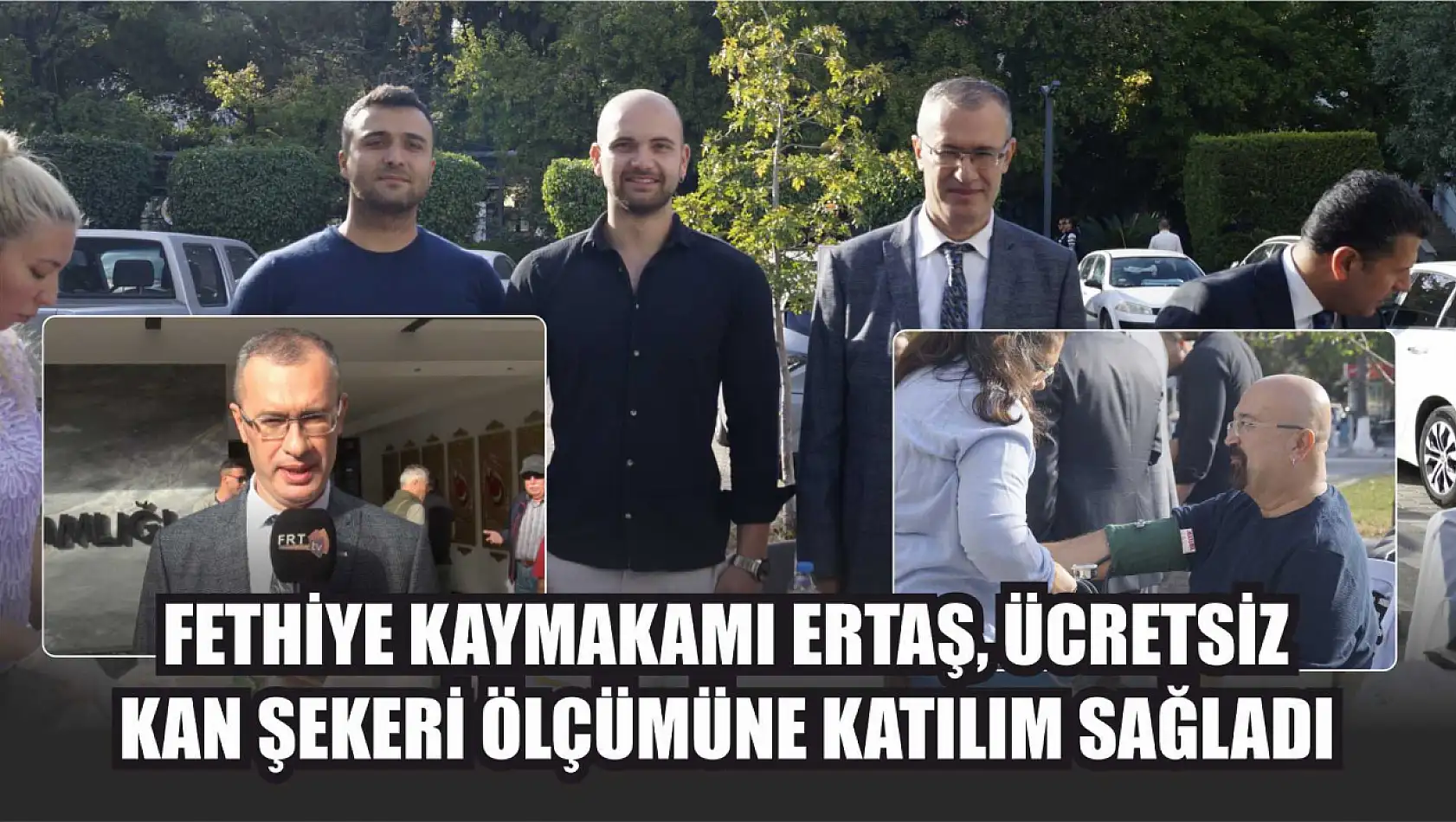 Fethiye Kaymakamı Ertaş, Ücretsiz Kan Şekeri Ölçümüne Katılım Sağladı