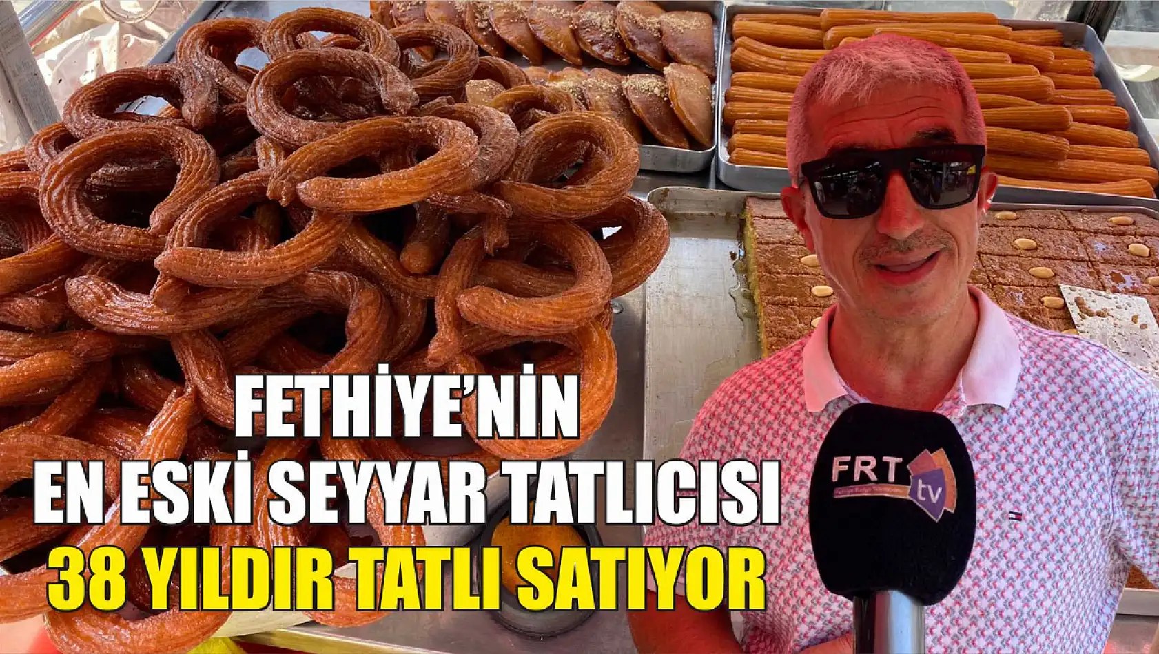 Fethiye'nin En Eski Seyyar Tatlıcısı, 38 Yıldır Tatlı Satıyor