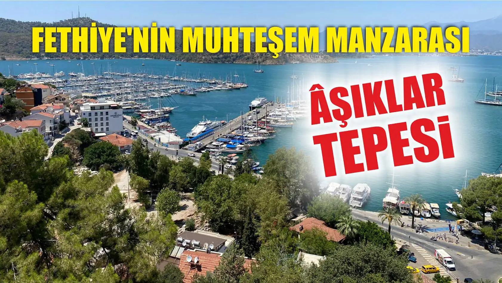 Fethiye'nin Muhteşem Manzarası: Âşıklar Tepesi