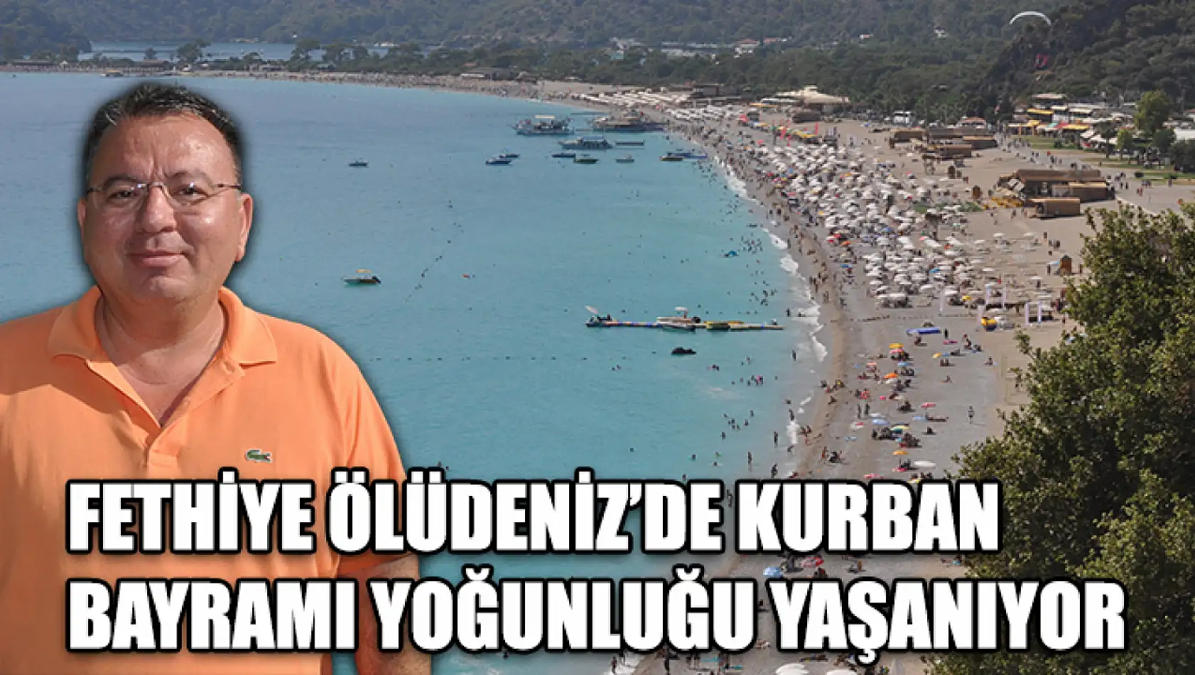 Fethiye Ölüdeniz'de Kurban Bayramı Yoğunluğu Yaşanıyor