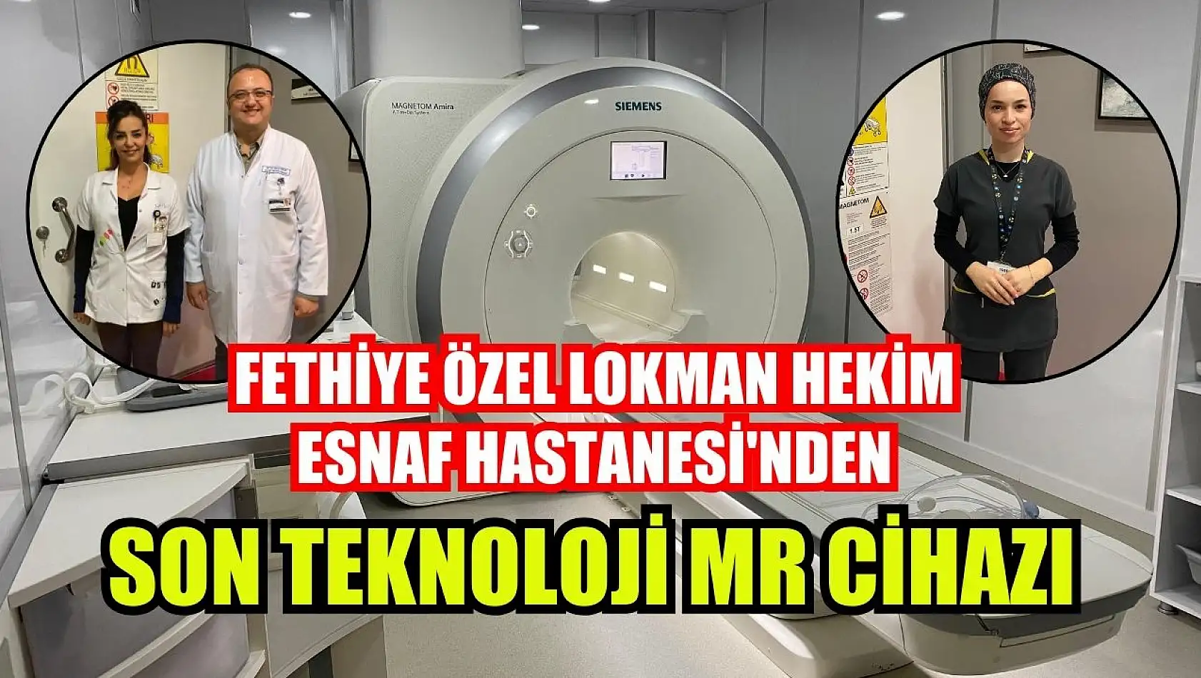 Fethiye Özel Lokman Hekim Esnaf Hastanesi'nden Son Teknoloji MR Cihazı