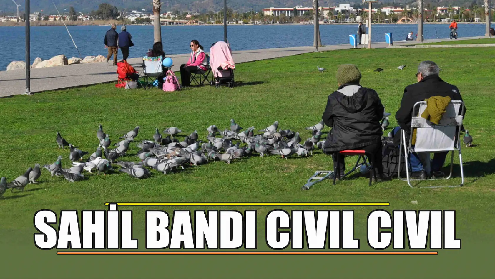 Fethiye Sahil Bandı Cıvıl Cıvıl