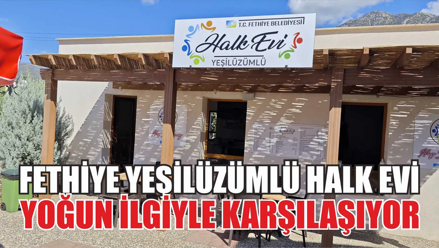 Fethiye Yeşilüzümlü Halk Evi Yoğun İlgiyle Karşılaşıyor