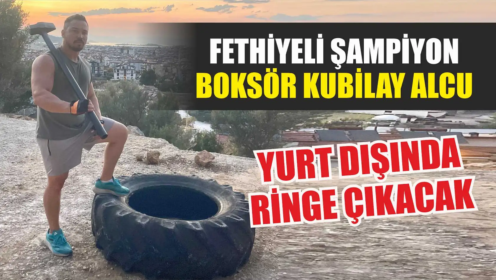 Fethiyeli Şampiyon boksör Kubilay Alcu yurt dışında ringe çıkacak