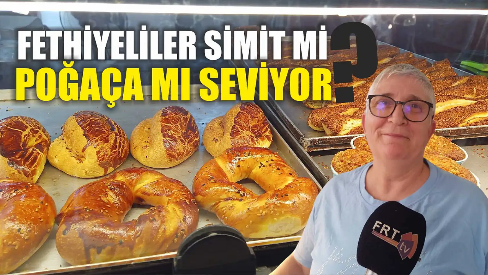 Fethiyeliler Simit mi Poğaça mı seviyor