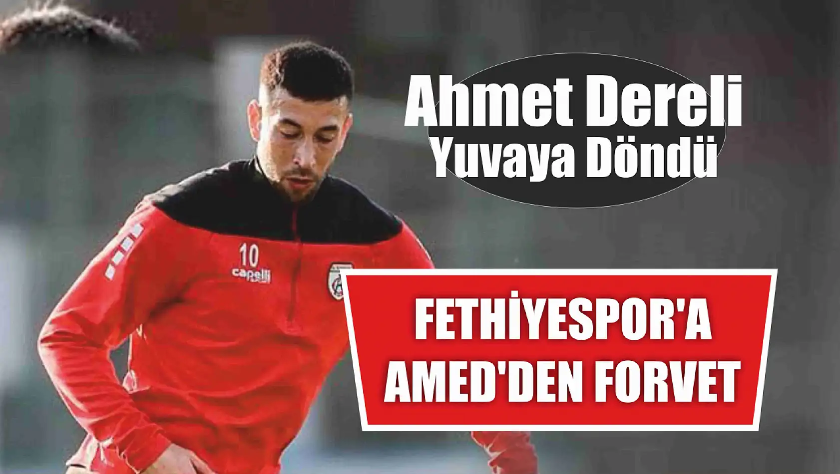 Fethiyespor'a Amed'den Forvet