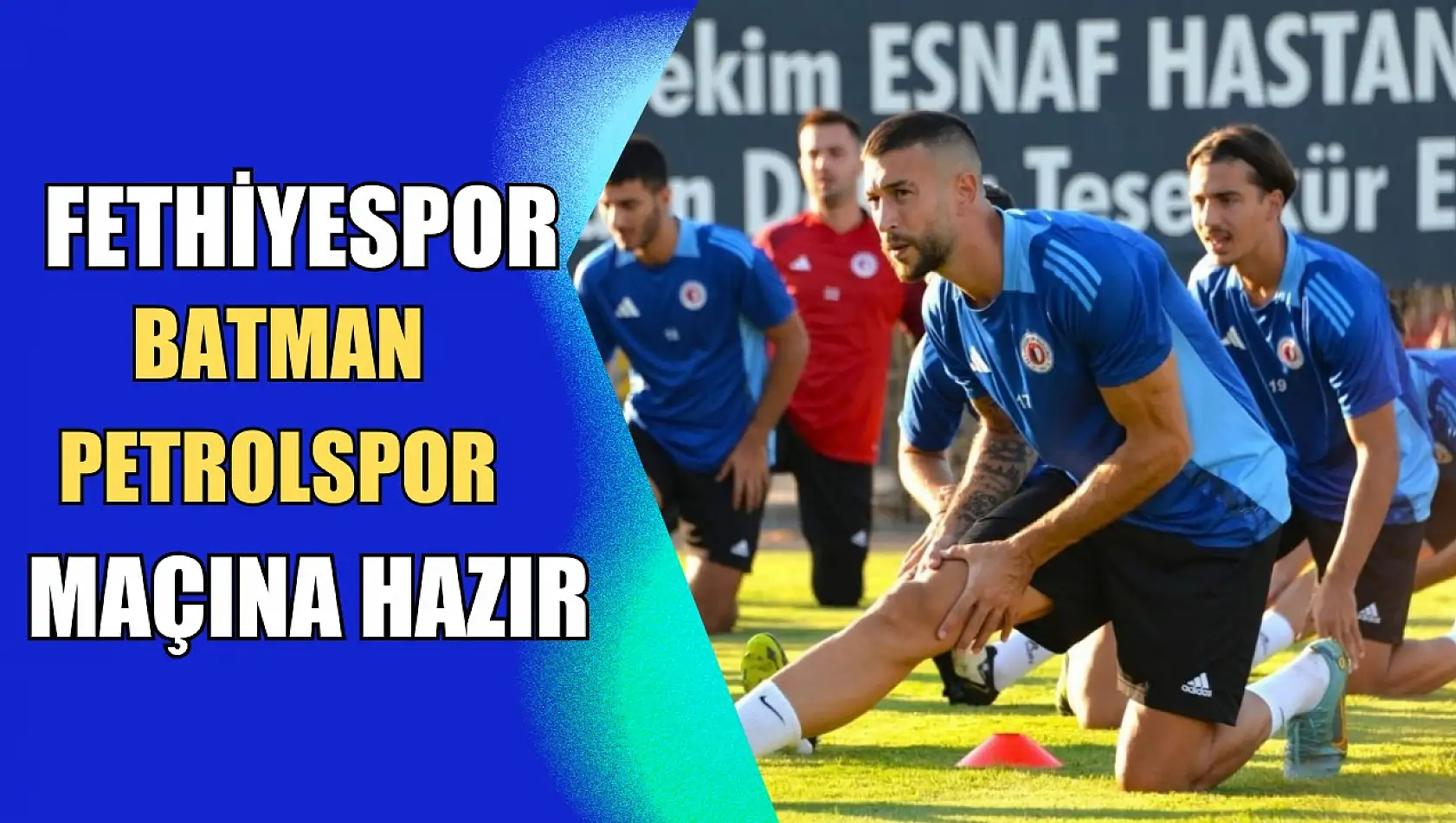 Fethiyespor Batman Petrolspor Maçına Hazır