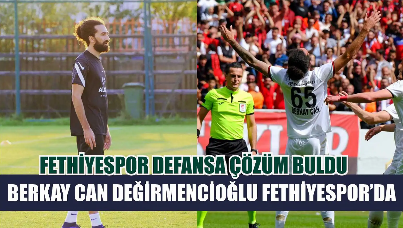 Fethiyespor Defansa Çözüm Buldu, Berkay Can Değirmencioğlu Fethiyespor'da