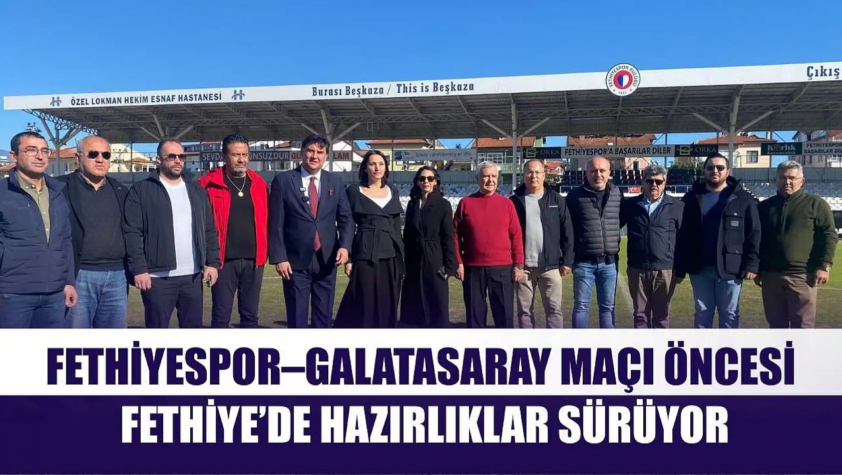 Fethiyespor–Galatasaray Maçı Öncesi Fethiye'de Hazırlıklar Sürüyor