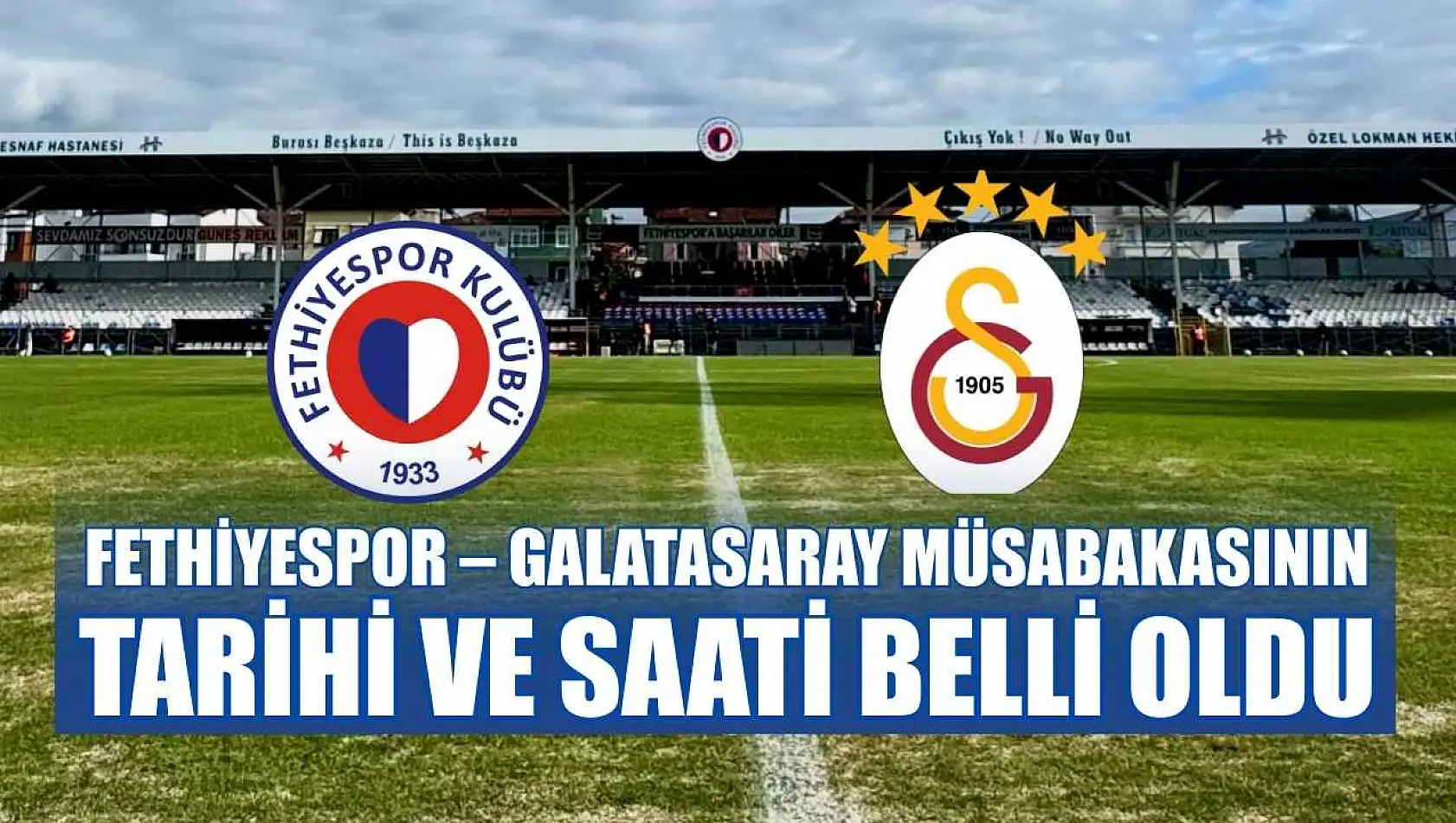 Fethiyespor – Galatasaray müsabakasının tarihi ve saati belli oldu
