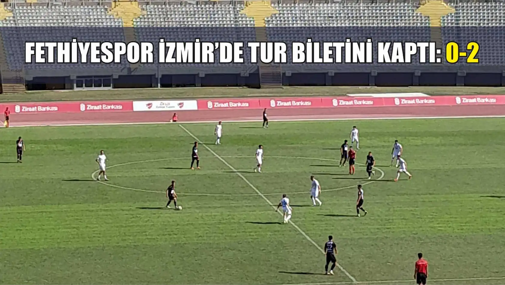 Fethiyespor İzmir'de Tur Biletini Kaptı: 0-2