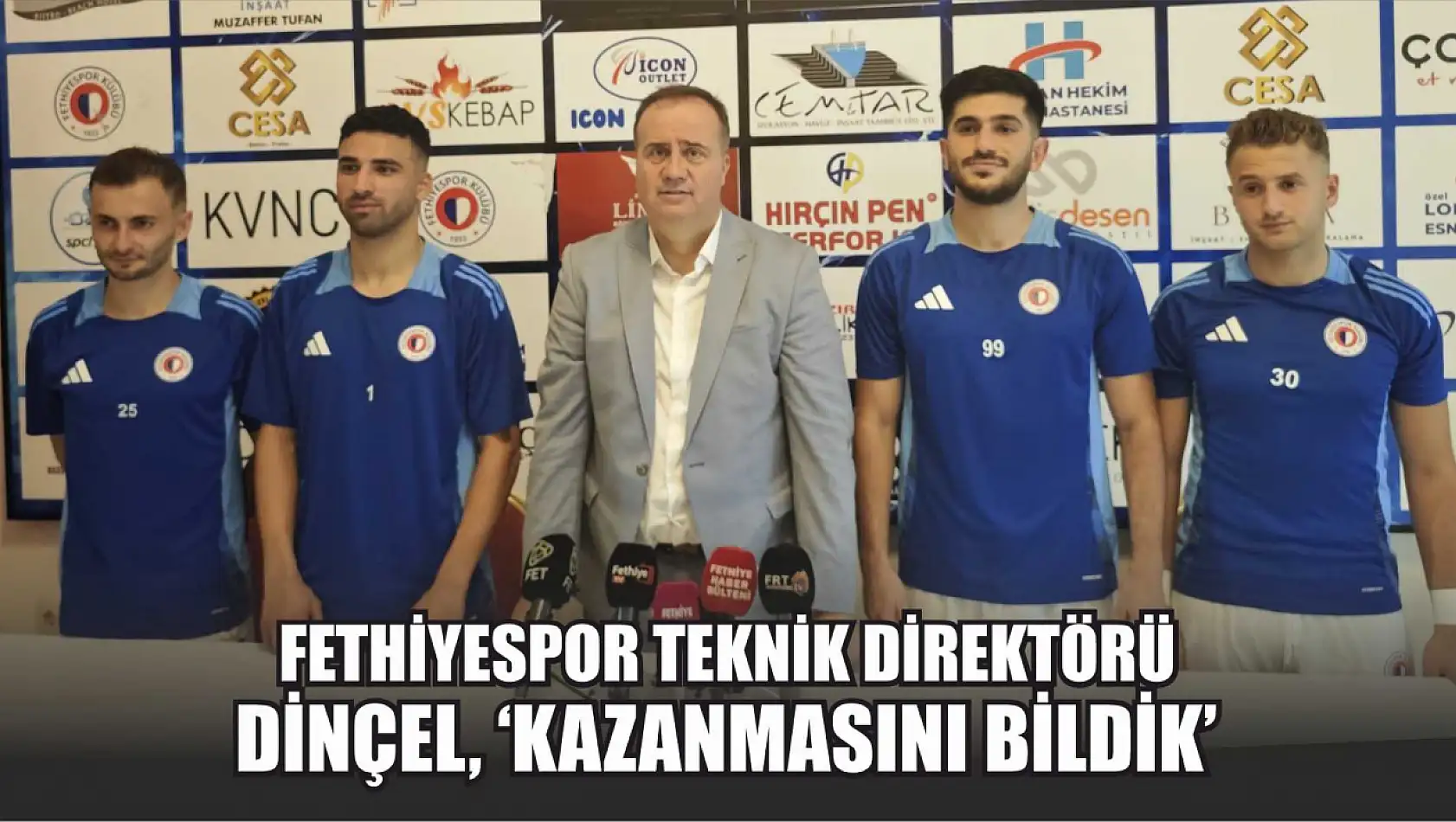 Fethiyespor Teknik Direktörü Dinçel, 'Kazanmasını bildik'