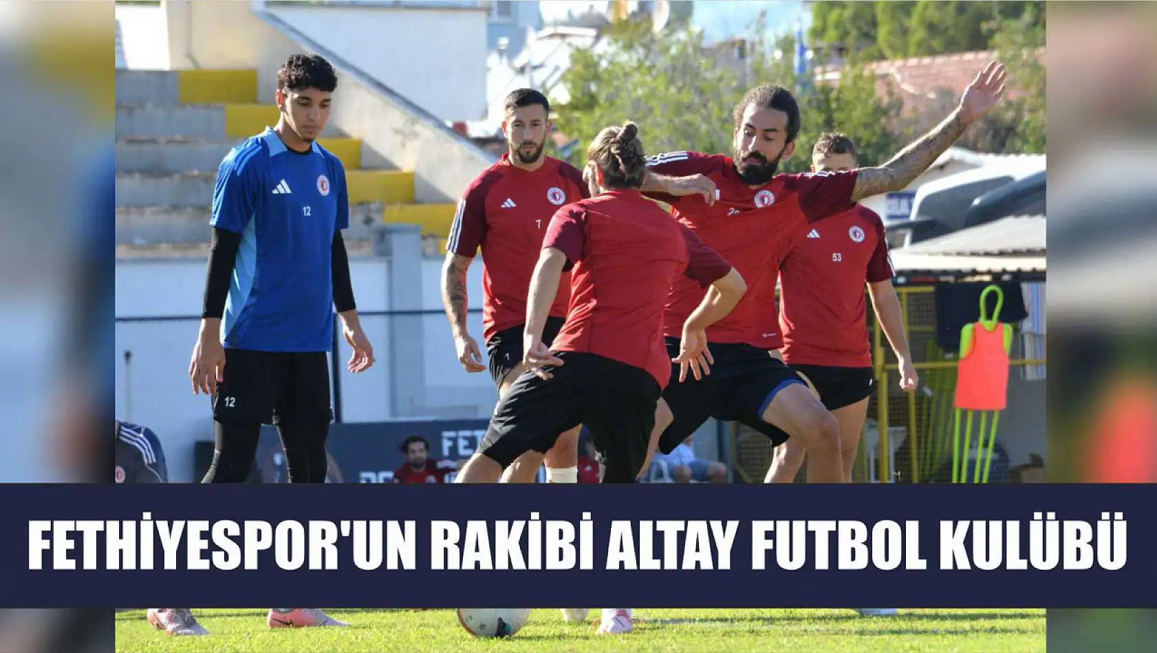 Fethiyespor'un Rakibi Altay Futbol Kulübü