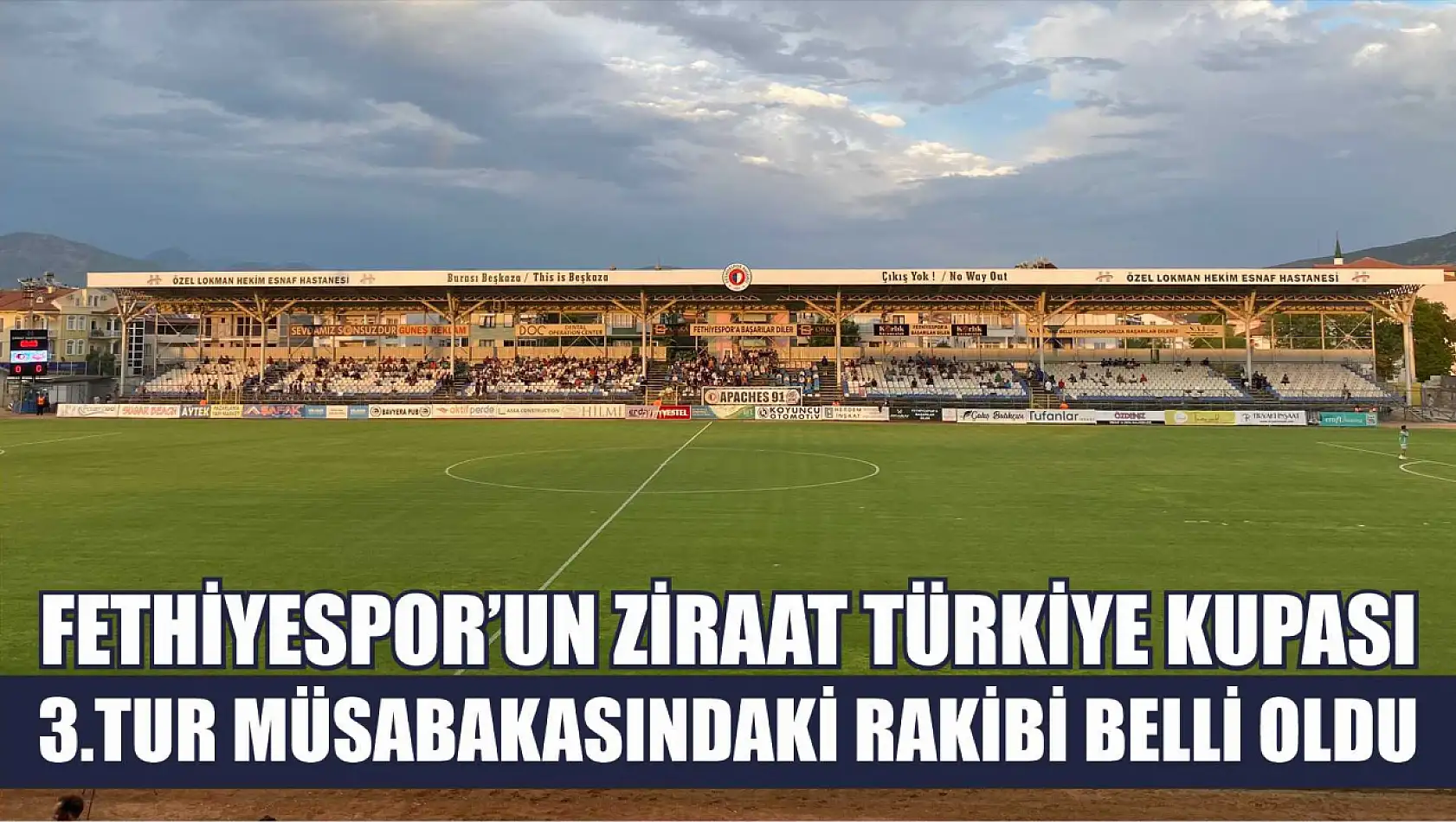 Fethiyespor'un Ziraat Türkiye Kupası 3.Tur Müsabakasındaki Rakibi Belli Oldu