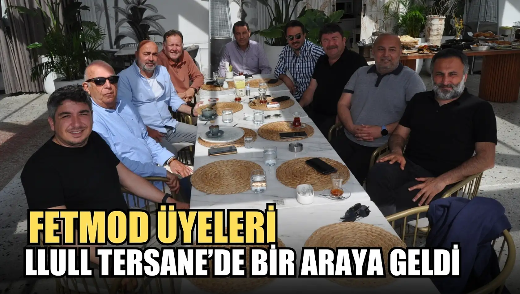 FETMOD üyeleri LLULL Tersane'de bir araya geldi