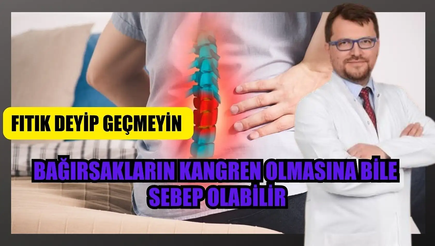 Fıtık deyip geçmeyin, bağırsakların kangren olmasına bile sebep olabilir