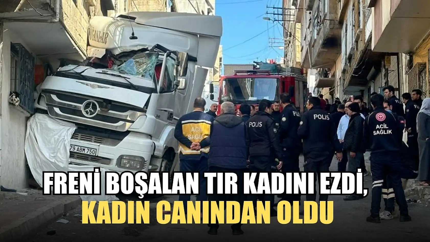 Freni boşalan tır kadını ezdi, kadın canından oldu