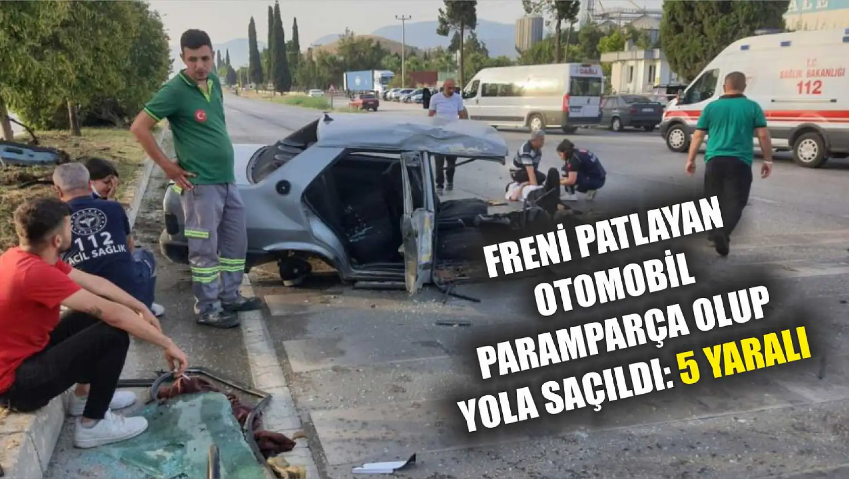 Freni patlayan otomobil paramparça olup yola saçıldı: 5 yaralı