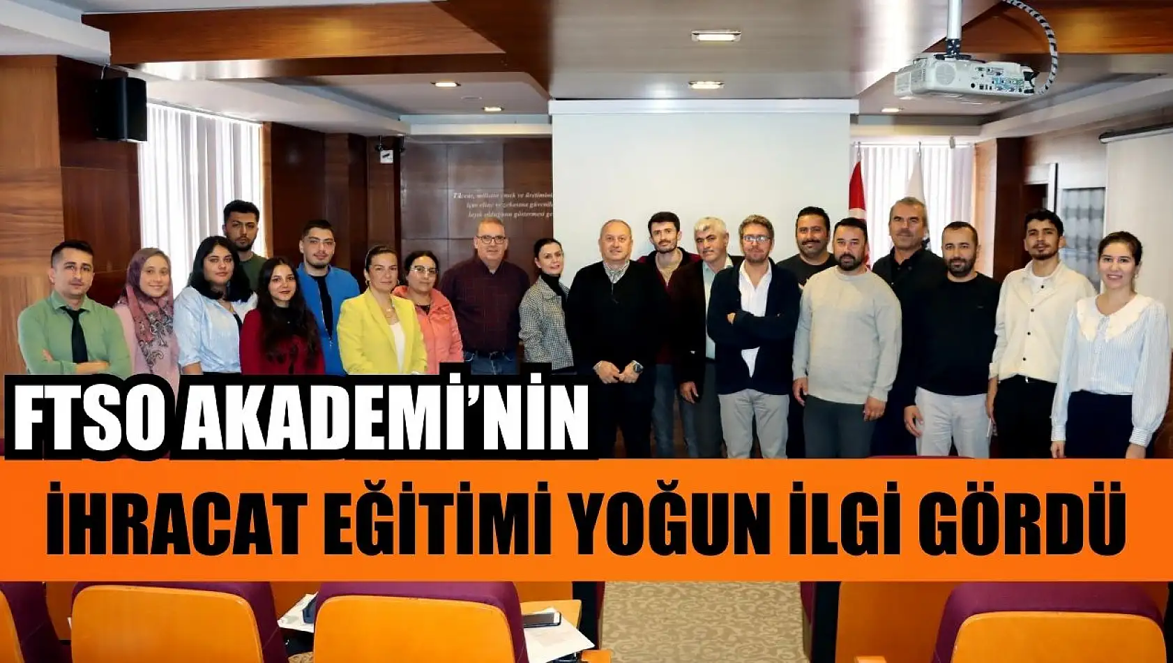 FTSO Akademi'nin, İhracat Eğitimi Yoğun İlgi Gördü