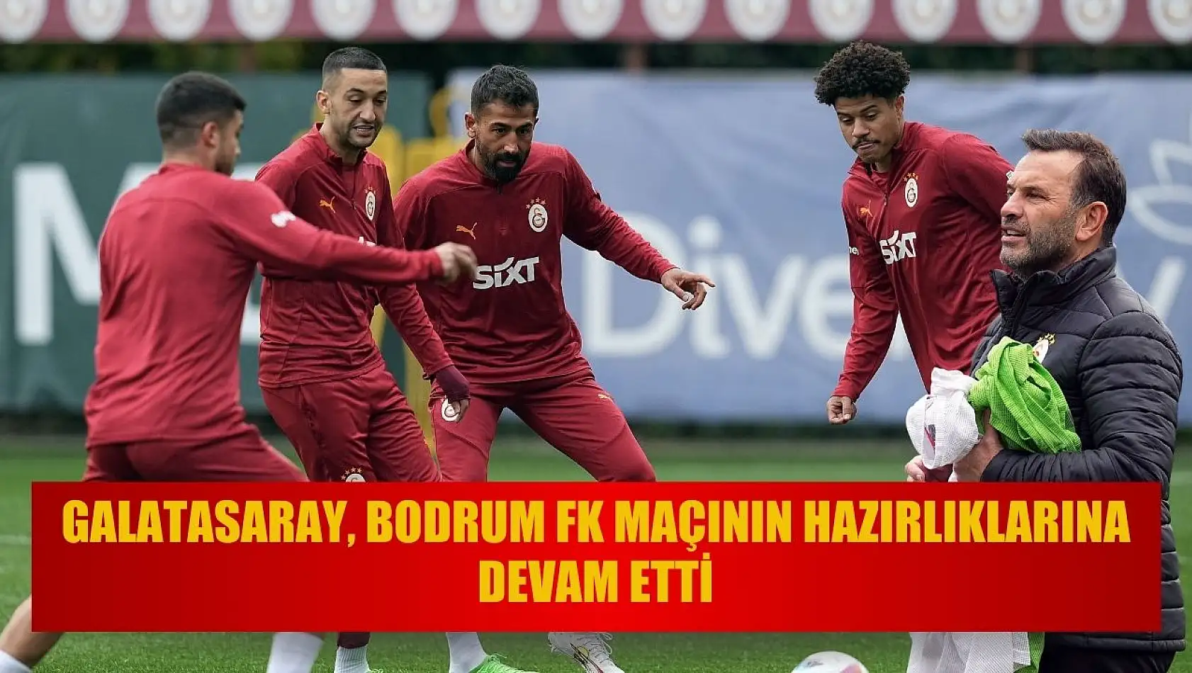 Galatasaray, Bodrum FK maçının hazırlıklarına devam etti