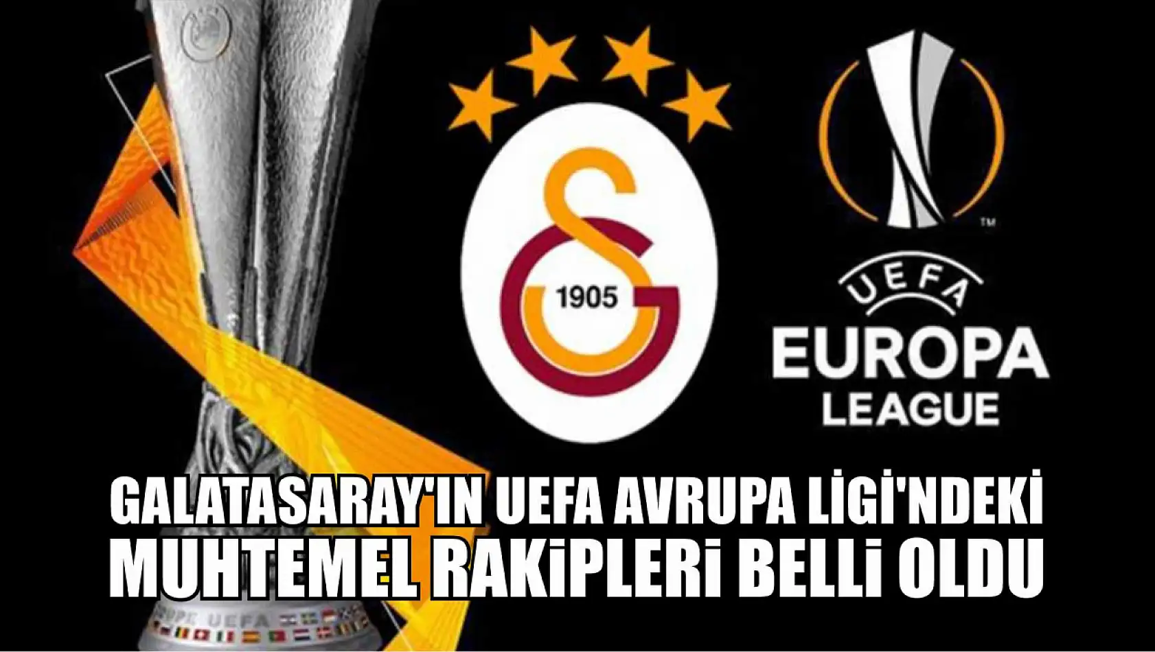 Galatasaray'ın UEFA Avrupa Ligi'ndeki Muhtemel Rakipleri Belli Oldu