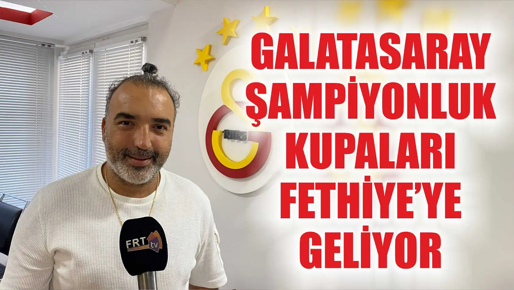 Galatasaray Şampiyonluk Kupaları Fethiye'ye Geliyor