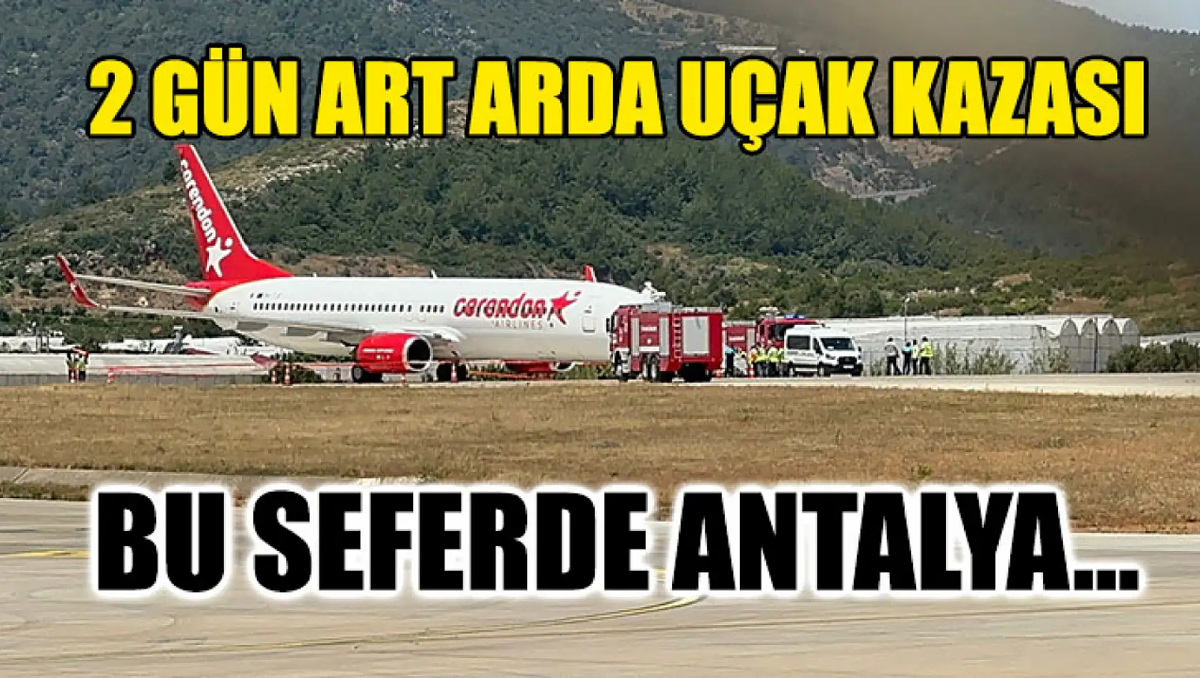 2 Gün Art Arda Uçak Kazası Bu Seferde Antalya…