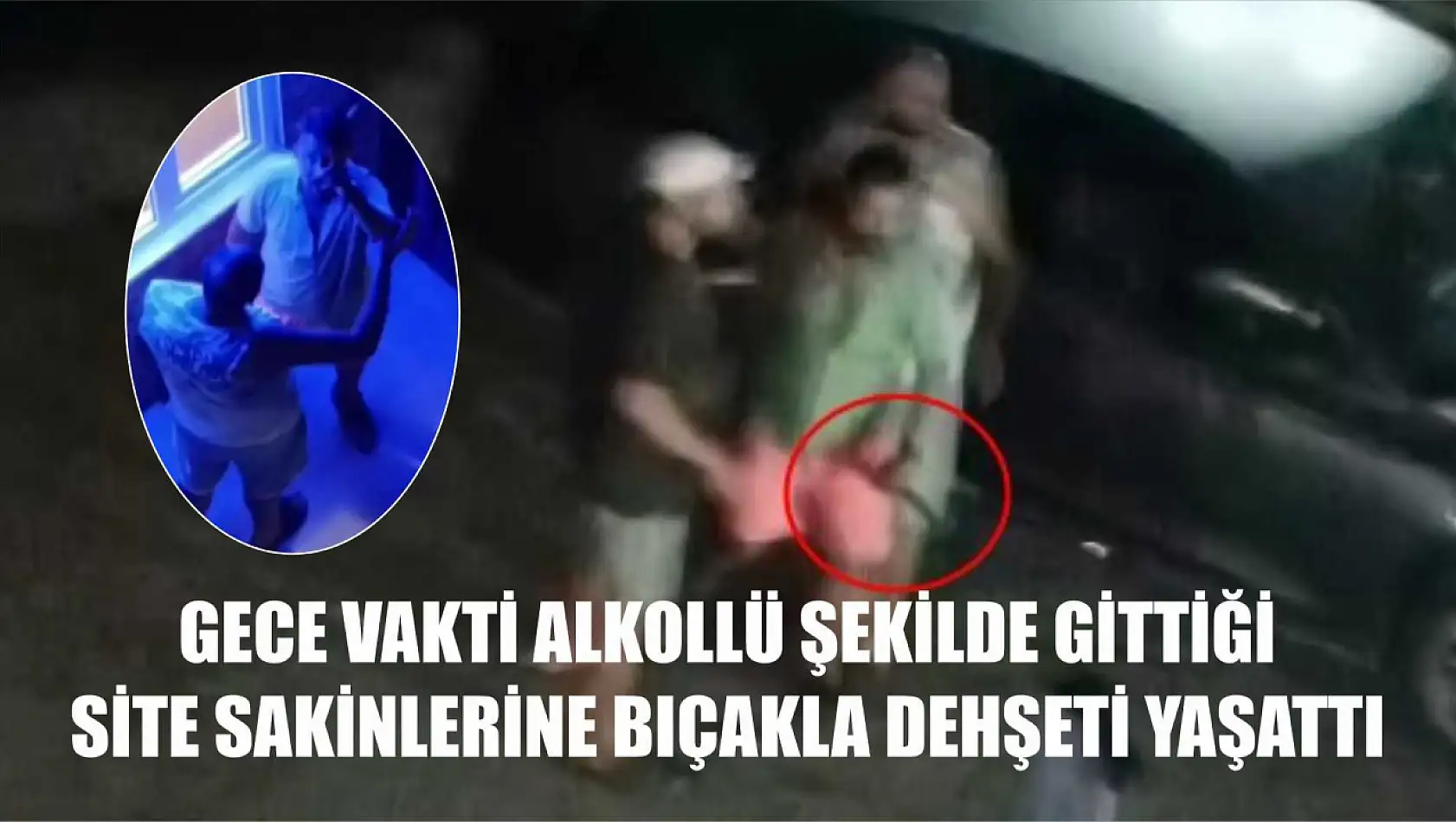 Gece vakti alkollü şekilde gittiği site sakinlerine bıçakla dehşeti yaşattı