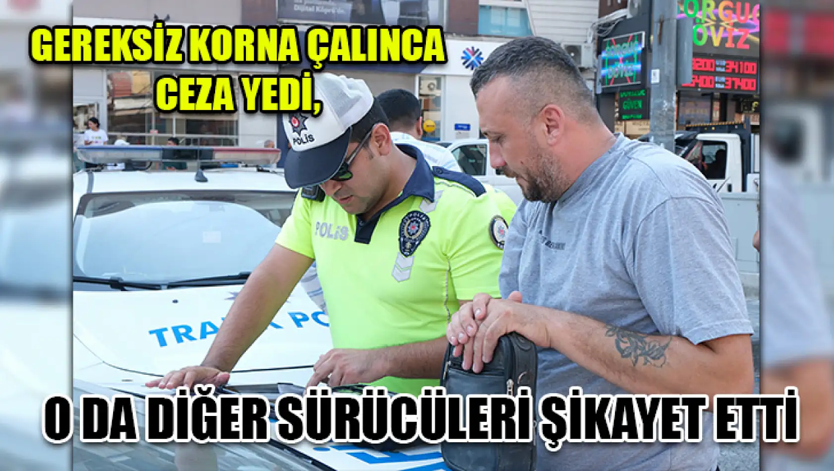 Gereksiz Korna Çalınca Ceza Yedi, O Da Diğer Sürücüleri Şikayet Etti