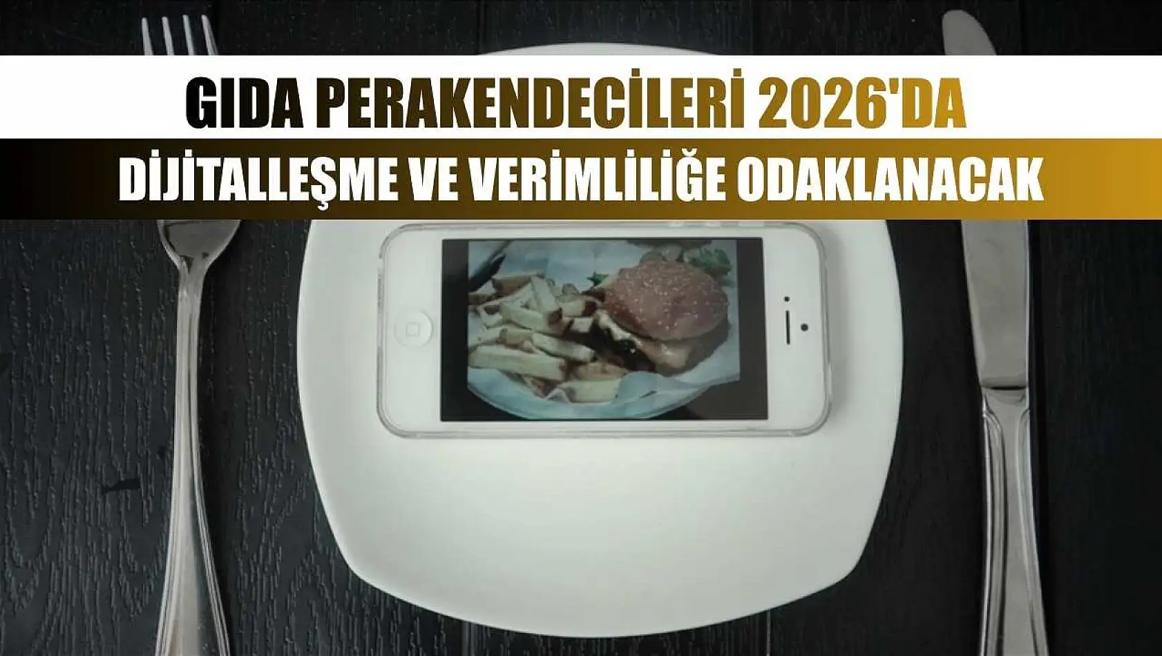 Gıda perakendecileri 2026'da dijitalleşme ve verimliliğe odaklanacak