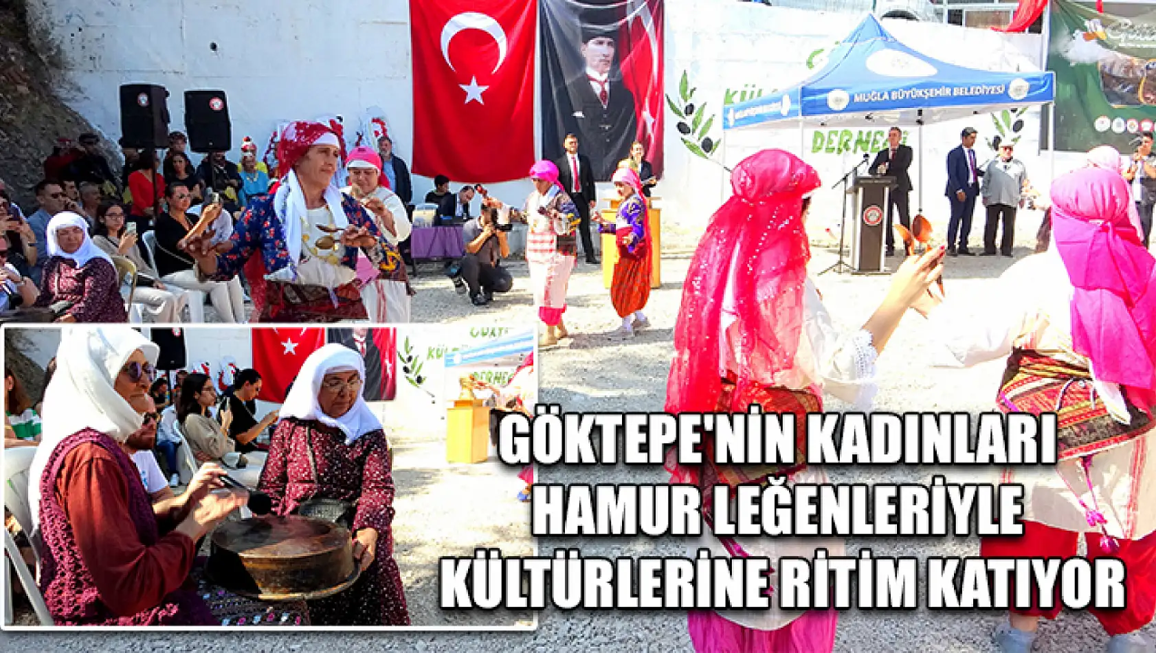 Göktepe'nin kadınları hamur leğenleriyle kültürlerine ritim katıyor