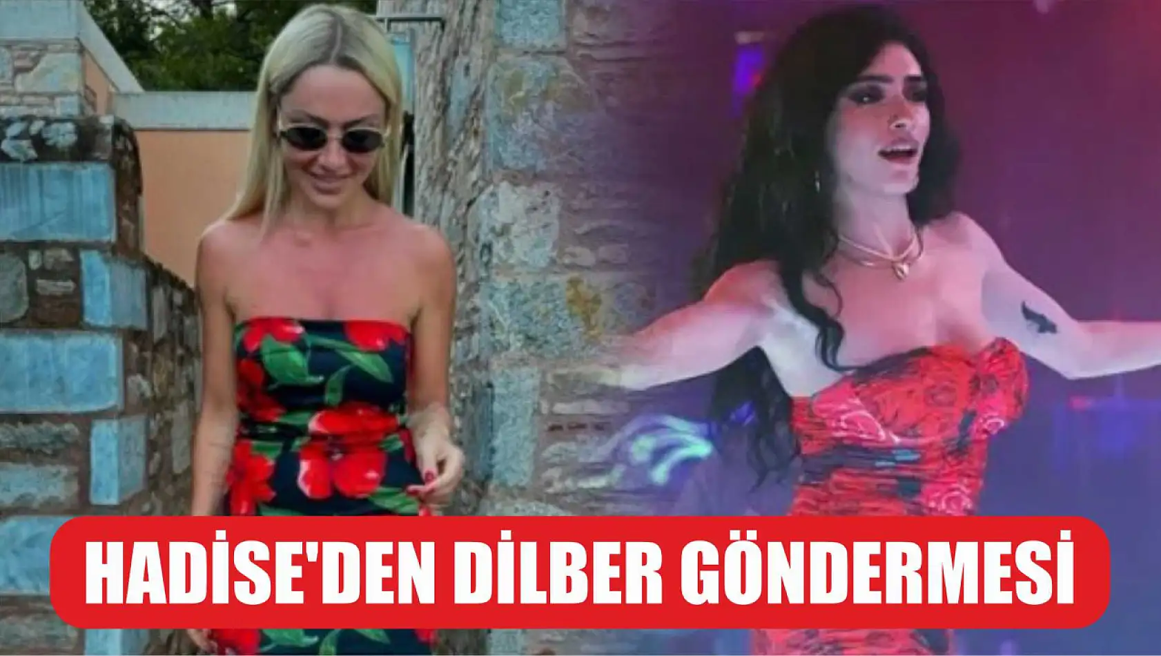 Hadise'den Dilber göndermesi