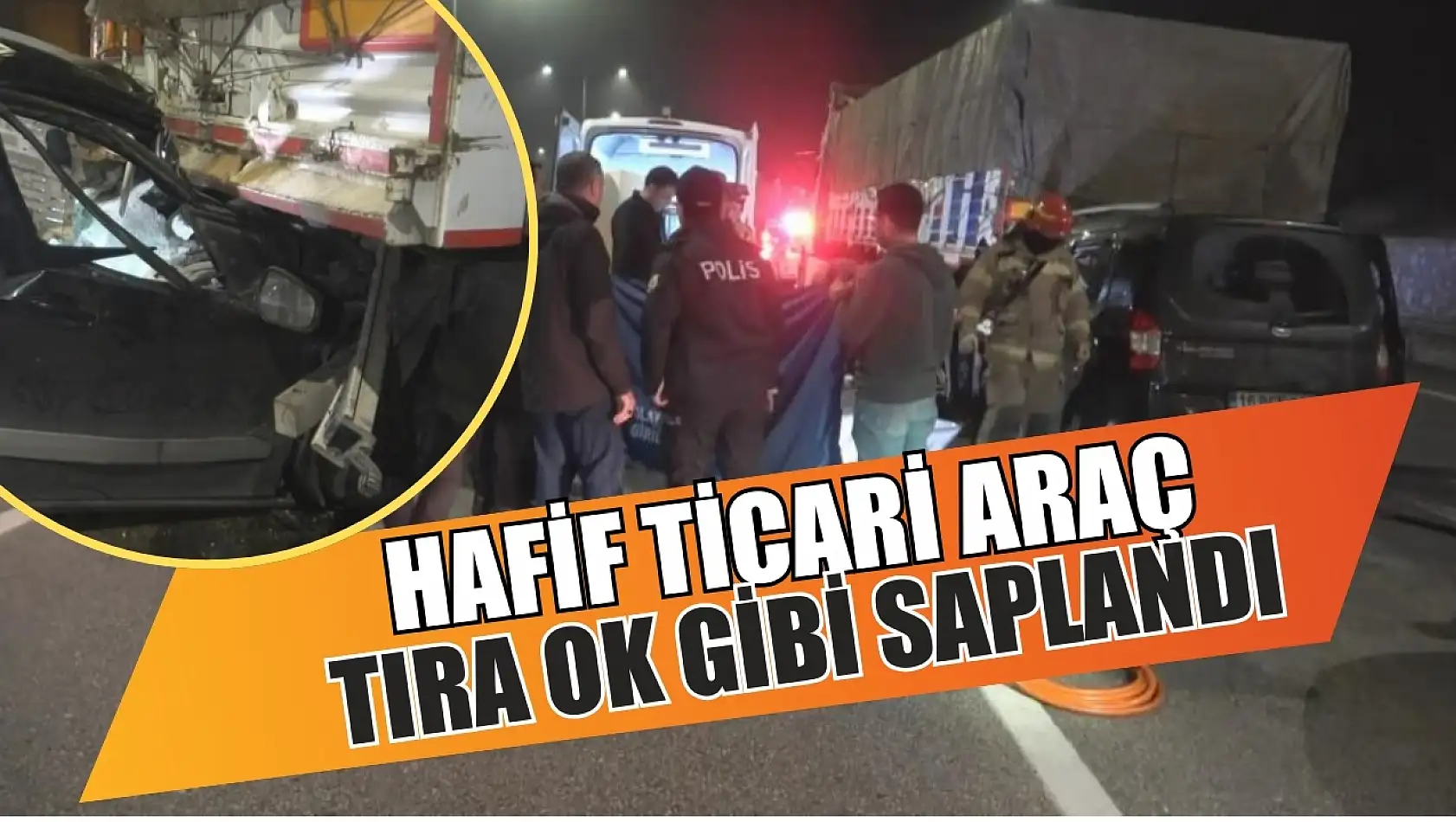 Hafif ticari araç tıra ok gibi saplandı: 1 ölü