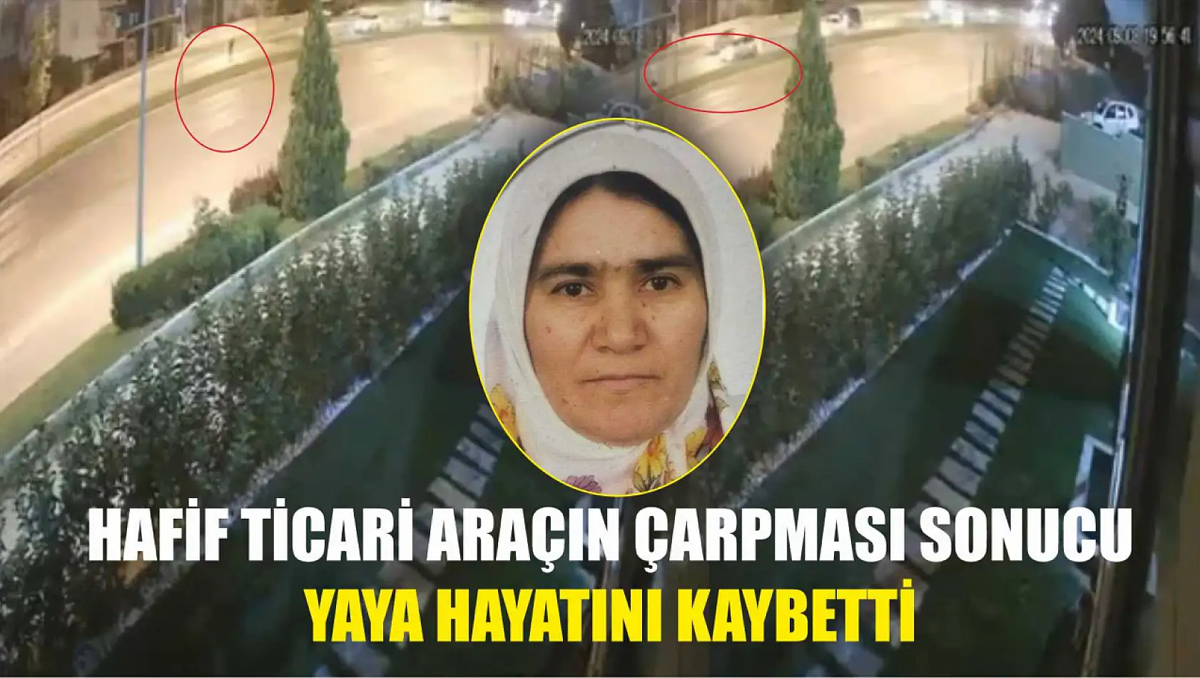 Hafif Ticari Araçın Çarpması Sonucu Yaya Hayatını Kaybetti