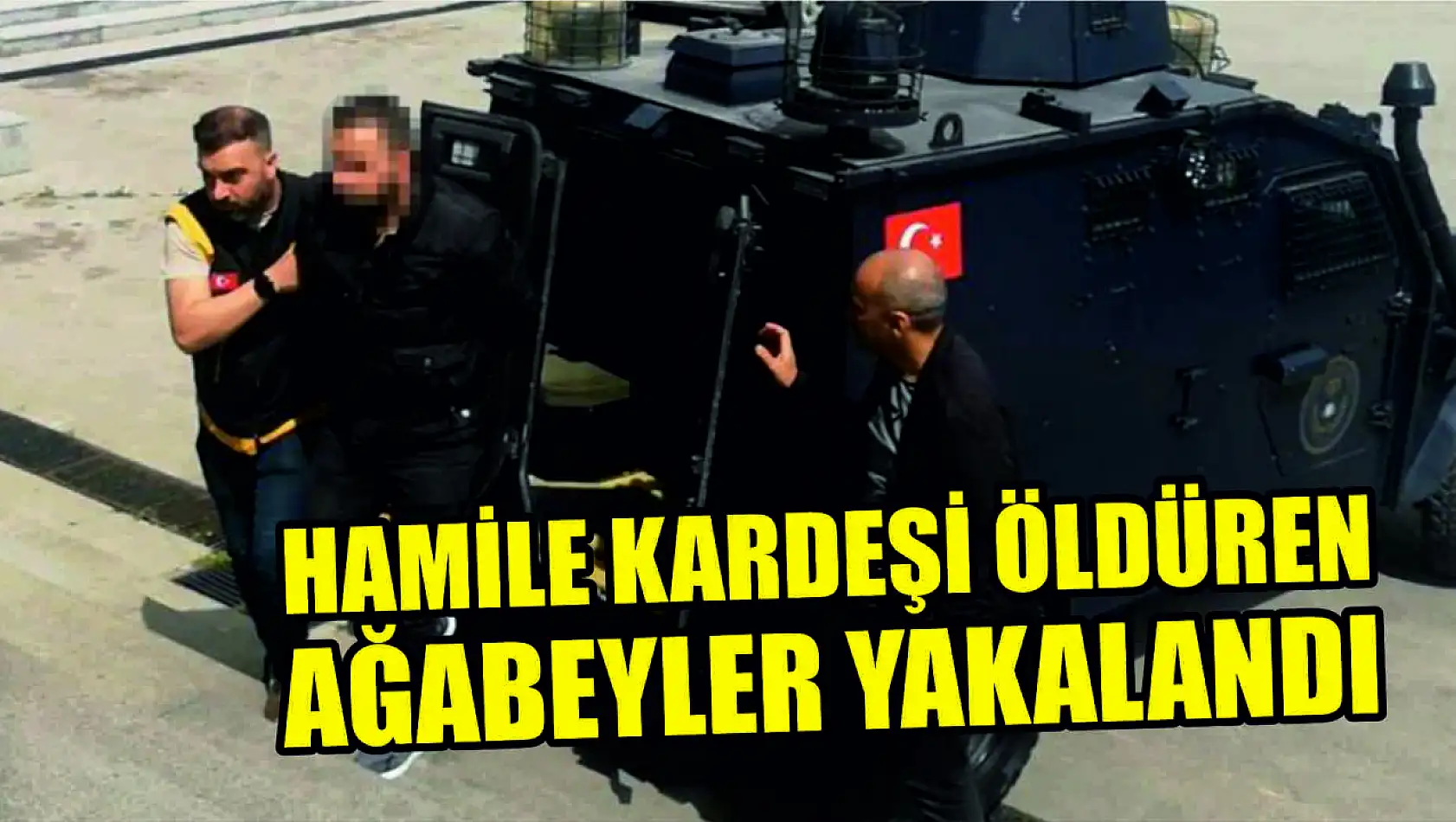 Hamile kardeşi öldüren ağabeyler yakalandı