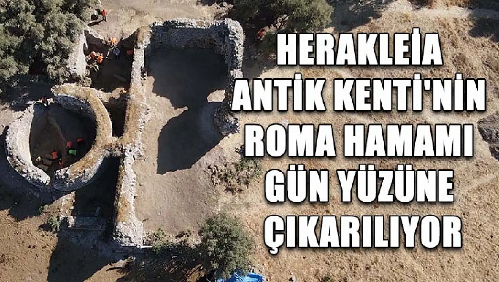 Herakleia Antik Kenti'nin Roma hamamı gün yüzüne çıkarılıyor