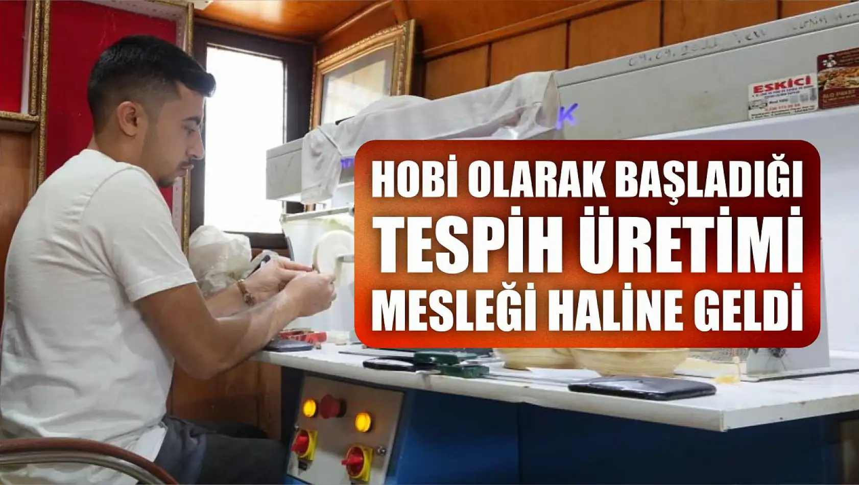 Hobi olarak başladığı tespih üretimi mesleği haline geldi