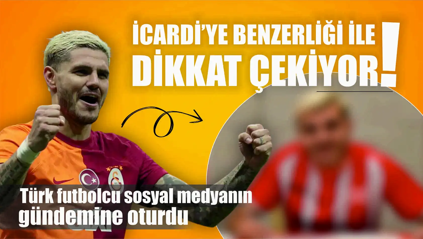 İcardi'ye benzerliği ile dikkat çekiyor! Türk futbolcu sosyal medyanın gündemine oturdu