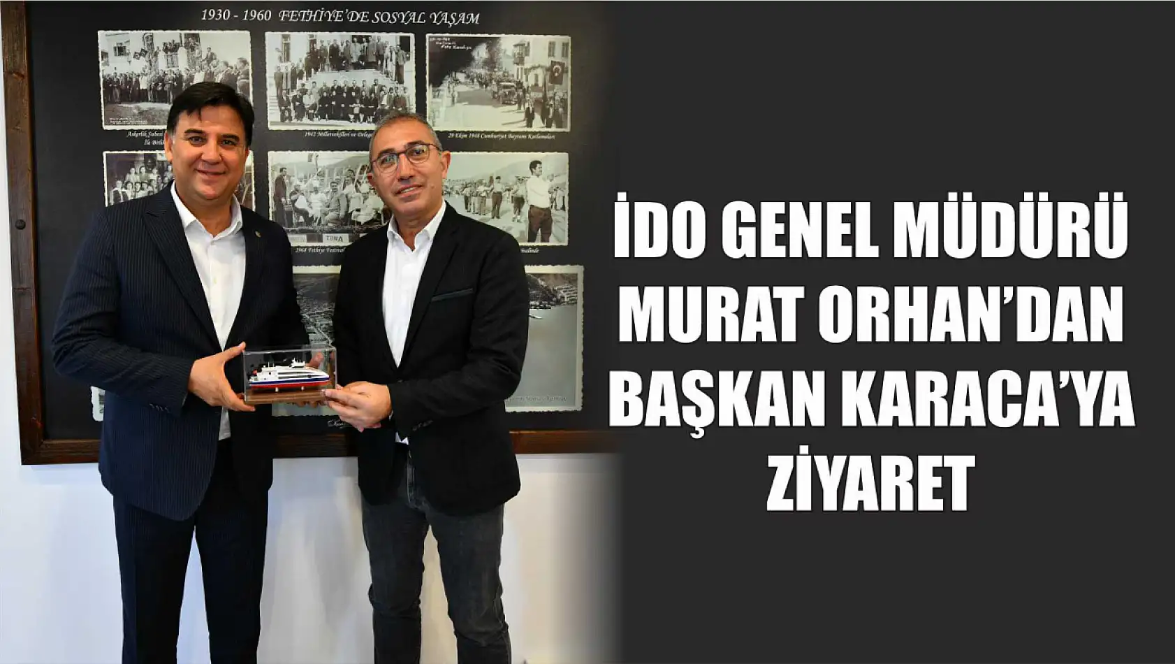 İDO Genel Müdürü Orhan'dan Başkan Karaca'ya Ziyaret