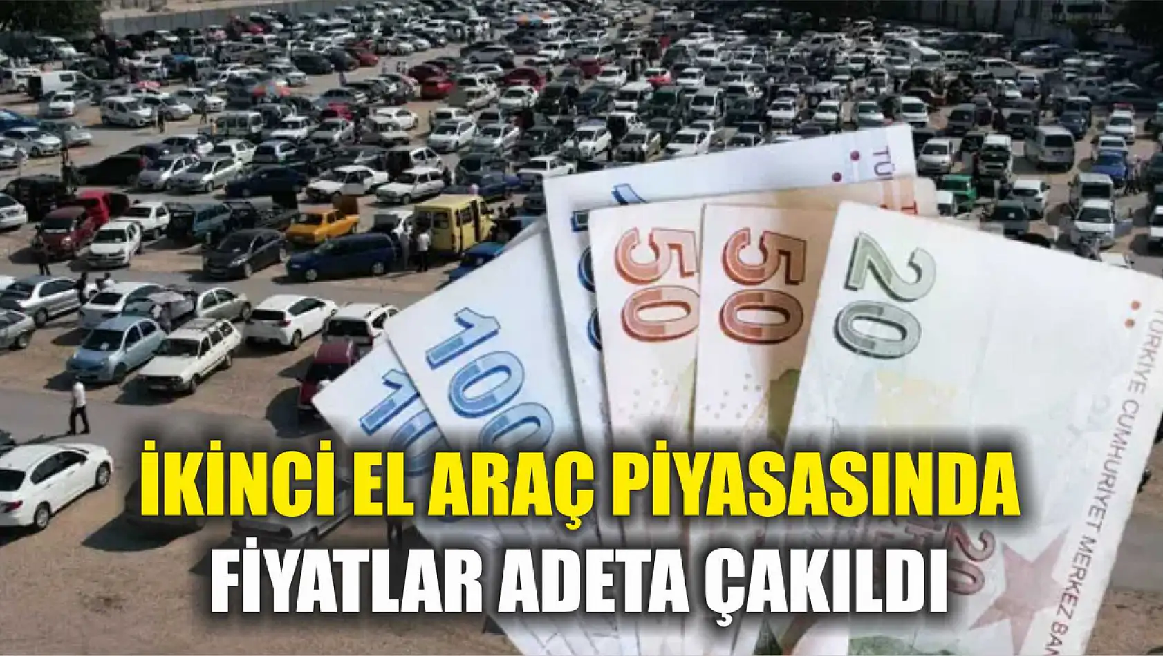 İkinci el araç piyasasında fiyatlar adeta çakıldı