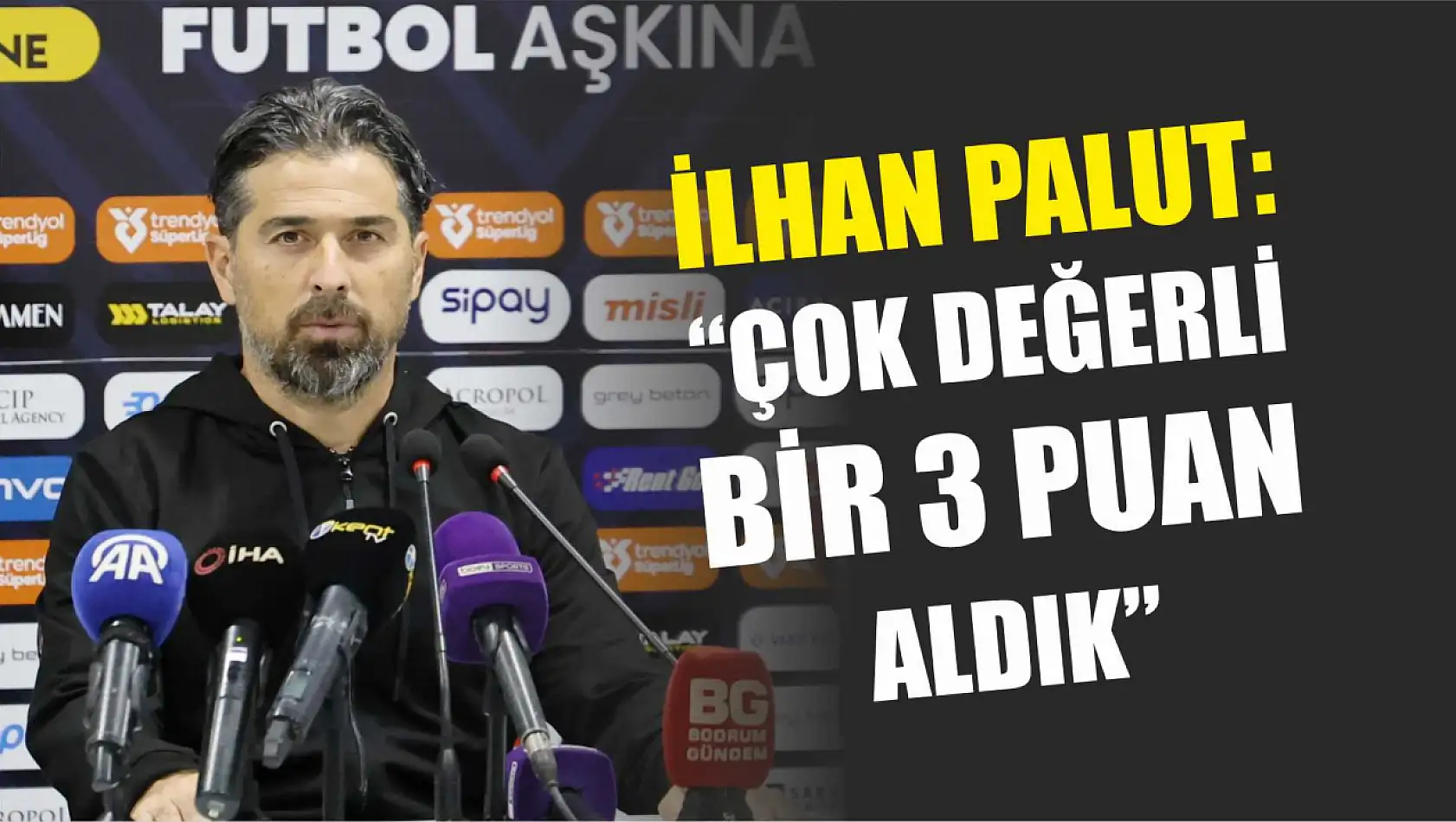 İlhan Palut: 'Çok değerli bir 3 puan aldık'