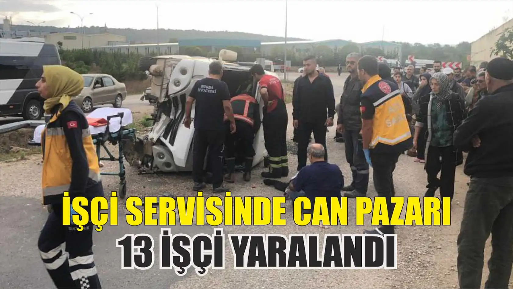 İşçi servisinde can pazarı 13 işçi yaralandı