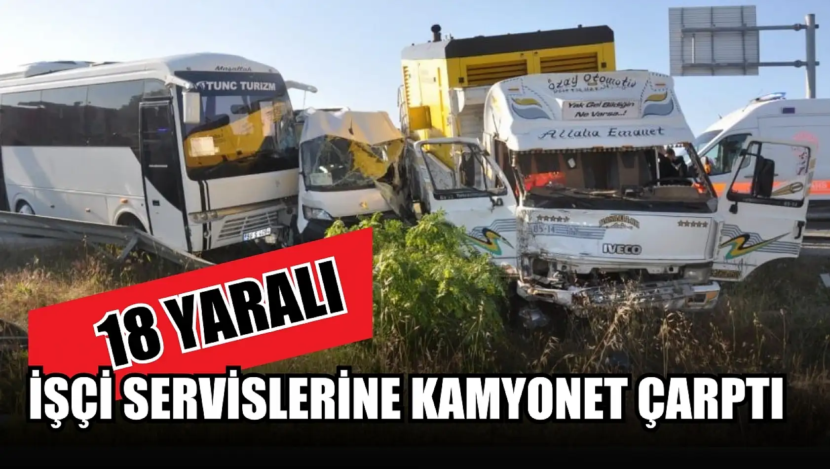 İşçi servislerine kamyonet çarptı: 18 yaralı