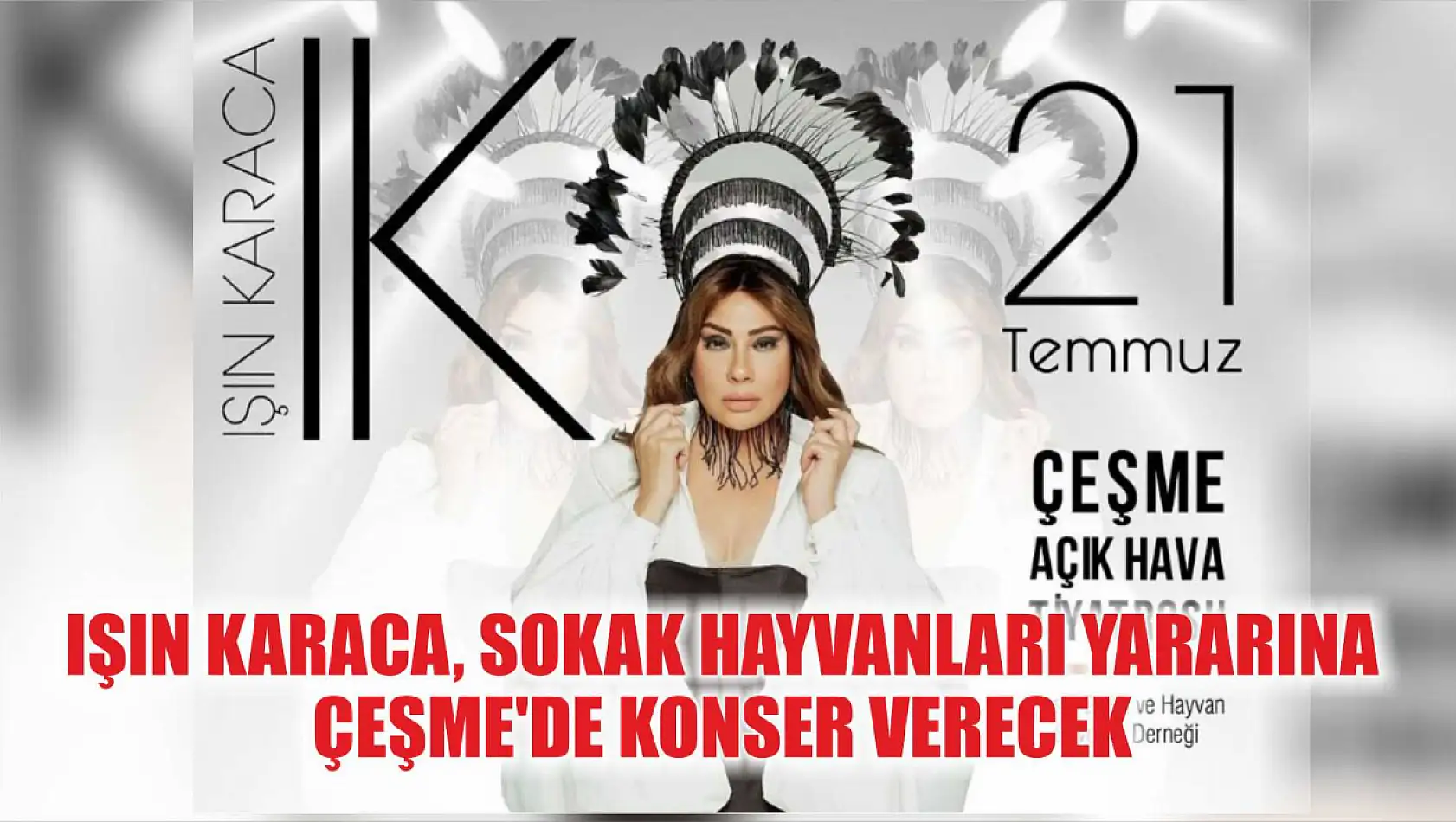 Işın Karaca, sokak hayvanları yararına Çeşme'de konser verecek