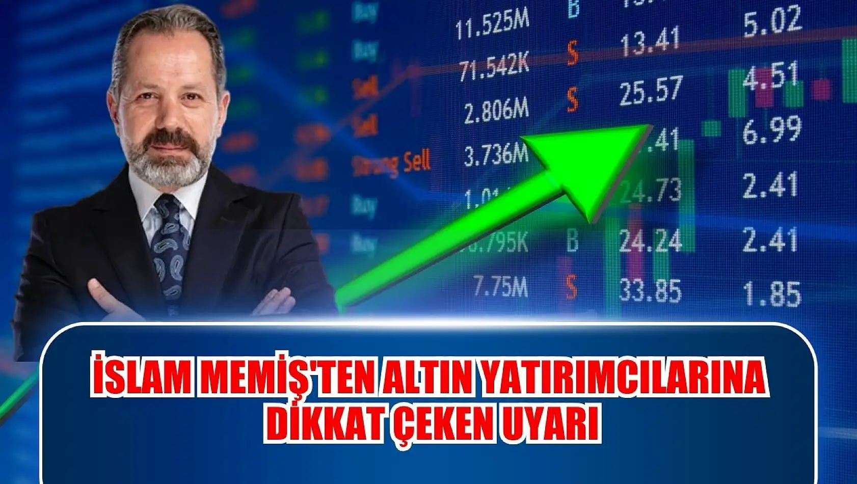 İslam Memiş'ten altın yatırımcılarına dikkat çeken uyarı