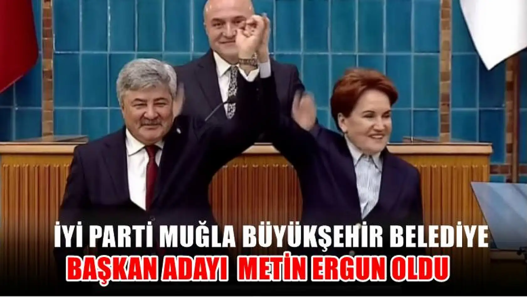 İyi Parti Muğla Büyükşehir Belediye Başkan Adayı Metin Ergun oldu