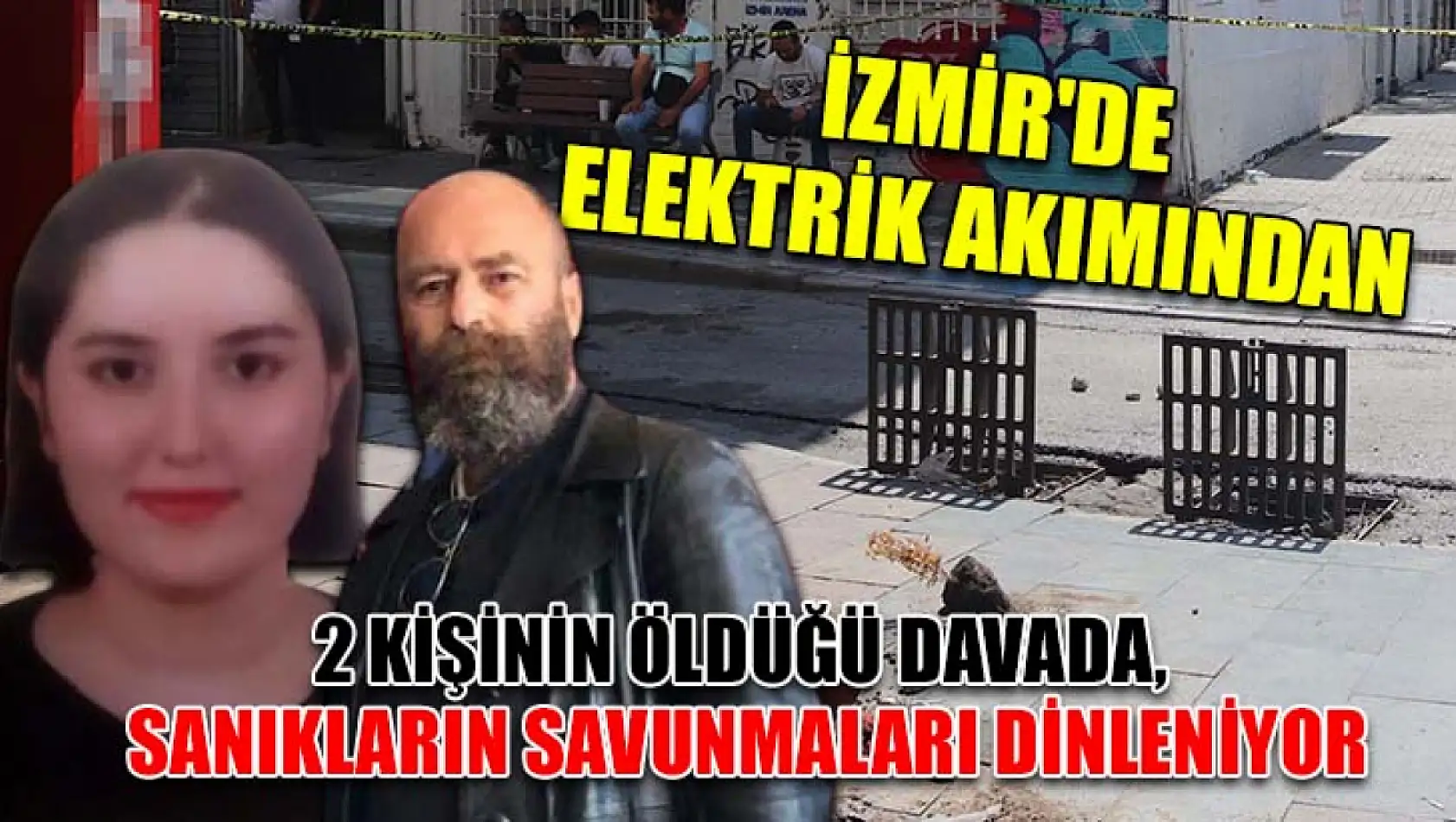 İzmir'de elektrik akımından 2 kişinin öldüğü davada, sanıkların savunmaları dinleniyor