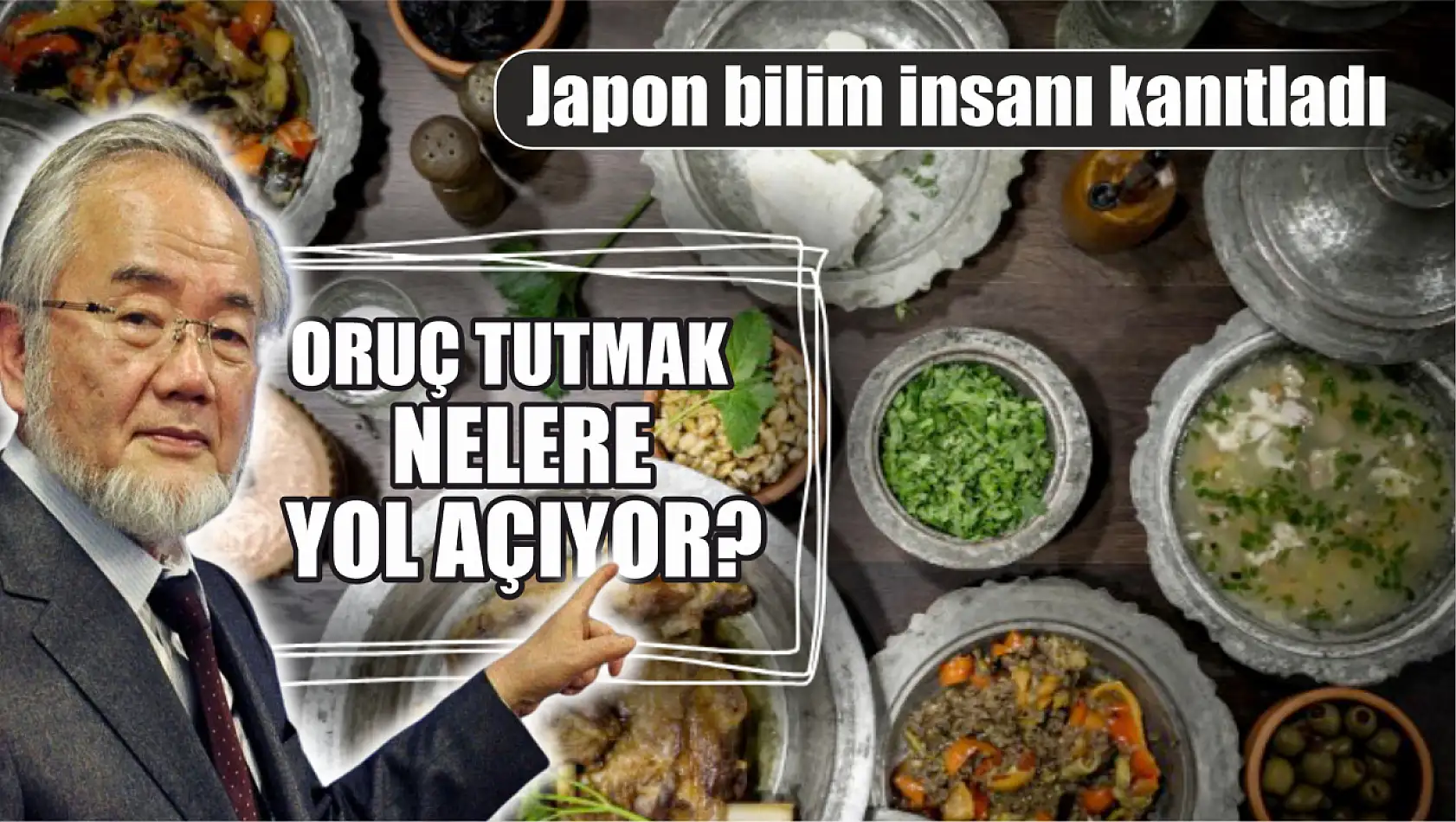 Japon bilim insanı kanıtladı, bakın oruç tutmak nelere yol açıyor? 